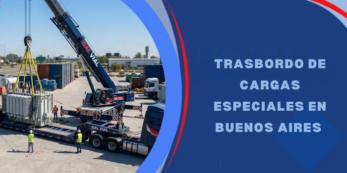Trasbordo y Cargas Especiales en Buenos Aires